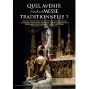Quel avenir pour la Messe traditionnelle ? - Collectif