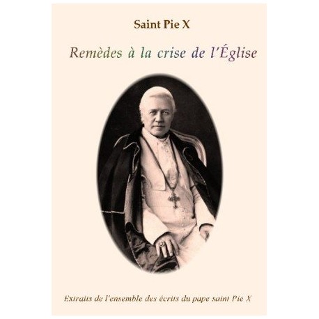 Remèdes à la crise de l'Eglise - Saint Pie X