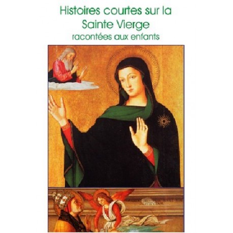 Histoires courtes sur la Sainte Vierge racontées aux enfants