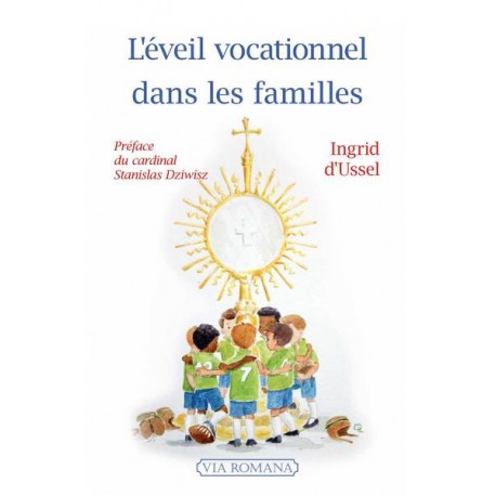 L'éveil vocationnel dans les familles - Ingrid d'Ussel