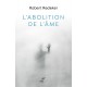L'abolition de l'âme - Robert Redeker