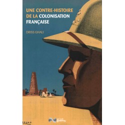 Une contre-histoire de la colonisation française - Driss Ghali