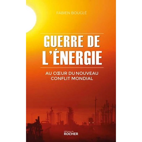 Guerre de l'énergie - Fabien Bouglé