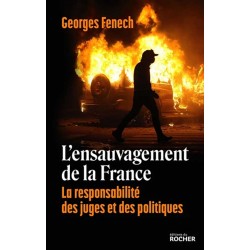 L'ensauvagement de la France - Georges Fenech