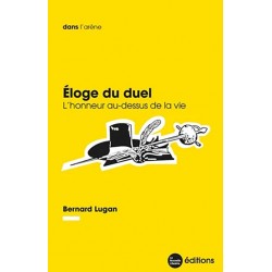 Eloge du duel - Bernard Lugan