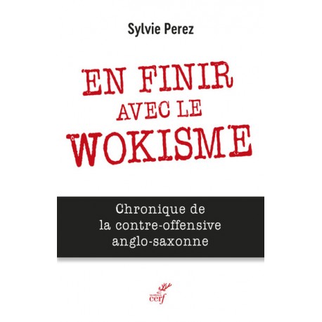 En finir avec le wokisme - Sylvie Perez