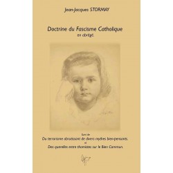 Doctrine du fascisme catholique - Jean-Jacques Stormay