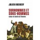 Surhommes et sous-hommes - Julien Rochedy