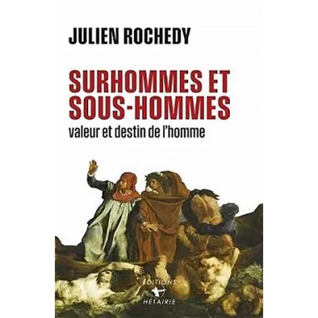 Surhommes et sous-hommes - Julien Rochedy