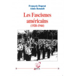 Les fascismes américains (1920-1944) - François Duprat et Alain Renault