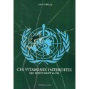 Ces vitamines interdites qui m'ont sauvé la vie - Laurent Glauzy