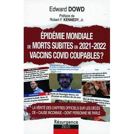 Epidémie mondiale de morts subites en 2021-2022 : vaccins COVID coupables ? - Edward Dowd