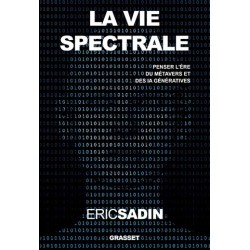 La vie spectrale - Eric Sadin