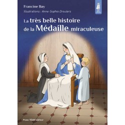 La très belle histoire de la Médaille miraculeuse - Francine Bay (album)