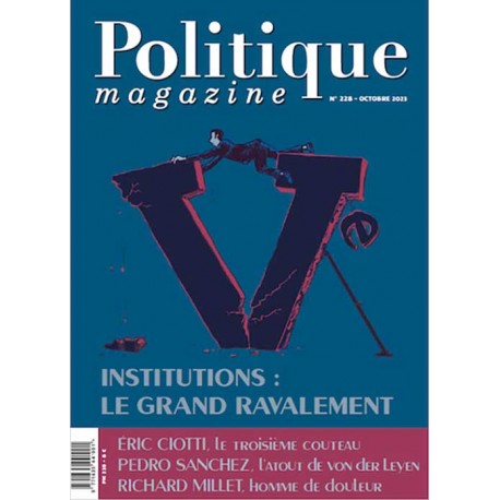 Politique Magazine n° 228 - octobre 2023