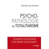 Psychopathologie du totalitarisme - Ariane Bilheran