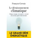 Le déraisonnement climatique - François Gervais