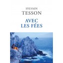Avec les fées - Sylvain Tesson