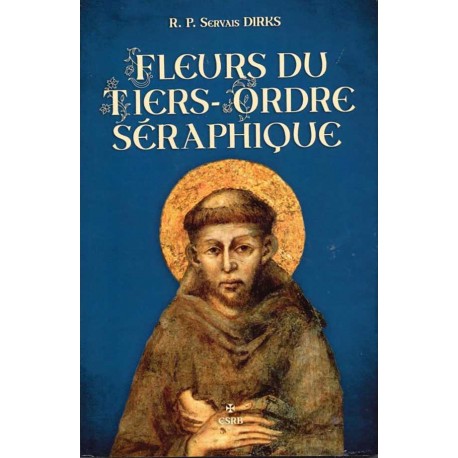 Fleurs du Tiers-Ordre séraphique - R.P. Servais Dirks
