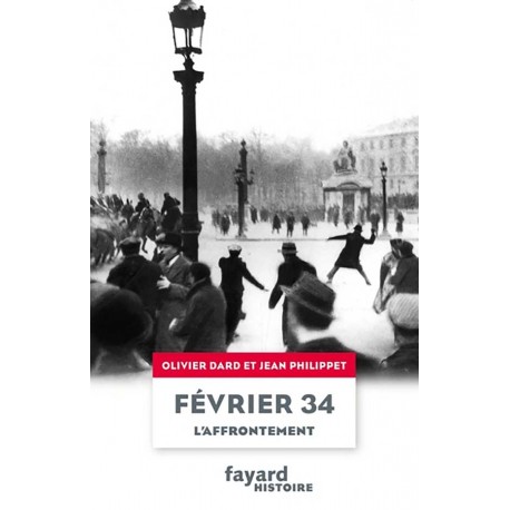 Février 34,  l'affrontement - Olivier Dard, Jean Philippet