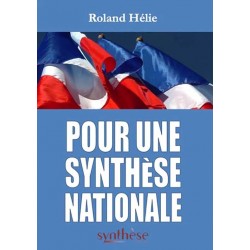 Pour une Synthèse Nationale - Roland Hélie