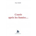 Courir après les fumées... - Guy Achard
