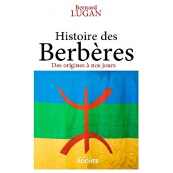 Histoire des Berbères, des origines à nos jours - Bernard Lugan