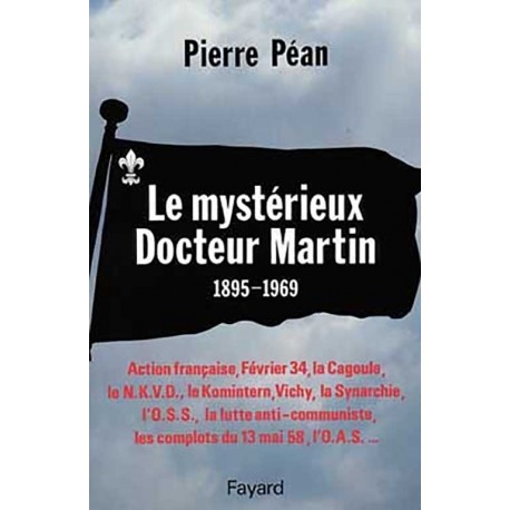 Le Mystérieux Docteur Martin. 1895-1969  - Pierre Péan