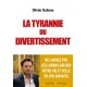 La tyrannie du divertissement - Olivier Babeau