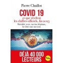 Covid 19, ce que révèlent les chiffres officiels fin 2023 - Pierre Chaillot (poche)