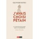 J'avais choisi Pétain - Olivier Patou