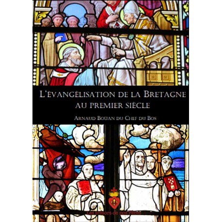 L'évangélisation de la Bretagne au premier siècle - Fr Arnaud Bouan du Chef du Bos