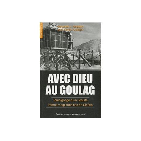 Avec Dieu au goulag - Walter Ciszek