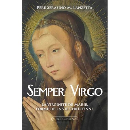 Semper Virgo - Père Serafino M. Lanzetta