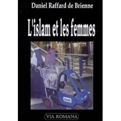 L'islam et les femmes - Daniel Raffard de Brienne