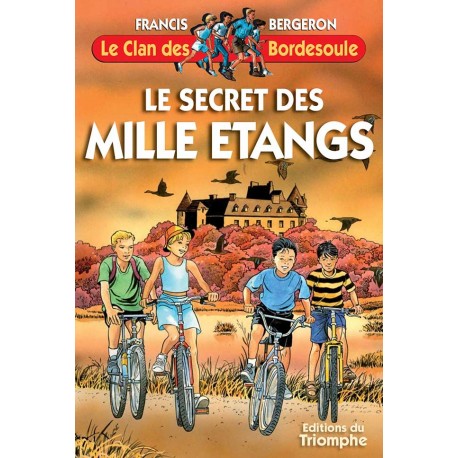 Le secret des mille étangs - Francis Bergeron (Clan des Bordesoule T3)
