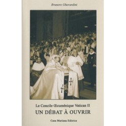 Le Concile Œcuménique Vatican II  : Un débat à ouvrir - Brunero Gherardini